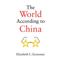 The World According to China by Elizabeth C. Stanford University Econo