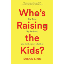 Whos Raising the Kids by Susan Linn Paperback Book