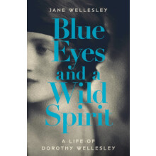 Blue Eyes and a Wild Spirit by Jane Wellesley Hardcover Book