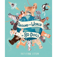 Around the World in 80 Dogs by Kristyna Litten Hardcover Book