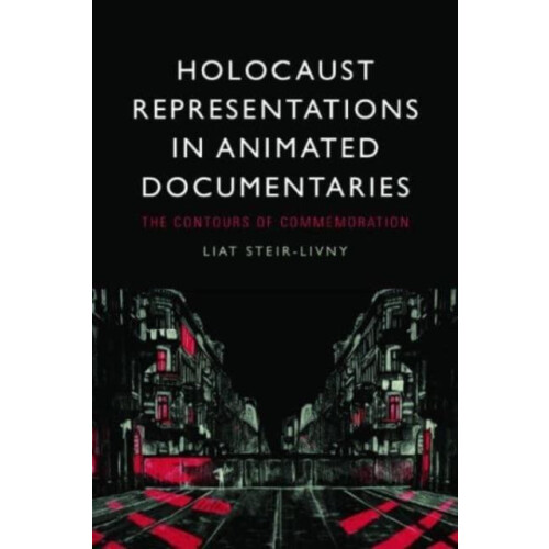 Holocaust Representations in Animated Documentaries by Liat Associate