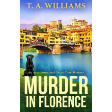 Murder in Florence by T A Williams Hardcover Book