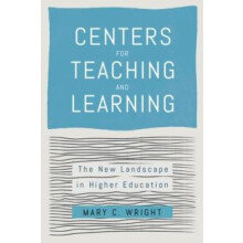Centers for Teaching and Learning by Mary C. Brown University Wright H