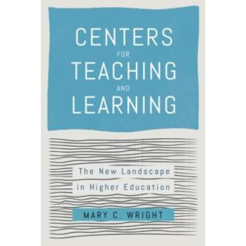 Centers for Teaching and Learning by Mary C. Brown University Wright H