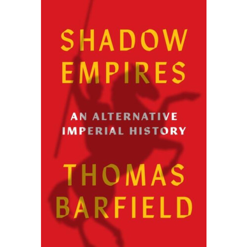 Shadow Empires by Thomas J. Barfield Hardcover Book