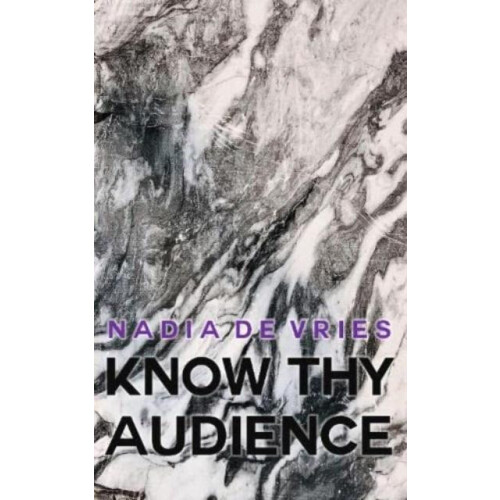 Know Thy Audience by Nadia de Vries Paperback Book
