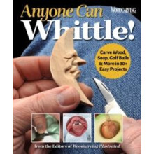 Anyone Can Whittle by Editors of Woodcarving Illustrated Paperback Boo