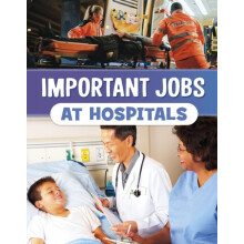Important Jobs at Hospitals by Mari Bolte Hardcover Book