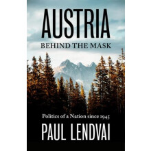 Austria Behind the Mask by Paul Lendvai Hardcover Book