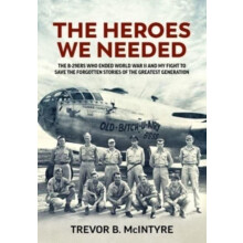 The Heroes We Needed by Trevor B. McIntyre Hardcover Book