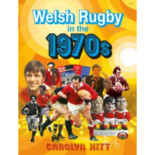 Welsh Rugby in the 1970s by Carolyn Hitt Hardcover Book