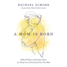A Mom Is Born by Elmore MA LCMHCS NCC Rachael Hunt Paperback Book