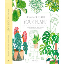 How Not to Kill Your Plant by Lenka Chytilova Hardcover Book