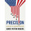 Precision by James Patton Rogers Paperback Book 1