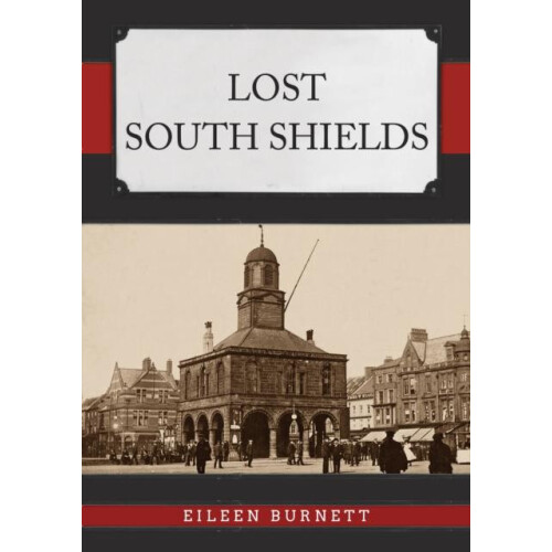 Lost South Shields by Eileen Burnett Paperback Book