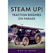 Steam Up Traction Engines on Parade by David Reed Paperback Book