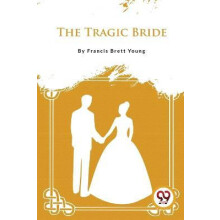 The Tragic Bride by Francis Brett Young Paperback Book