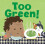 Too Green by Sumana Seeboruth Other Book 1
