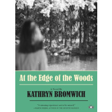 At the Edge of the Woods by Kathryn Bromwich Hardcover Book