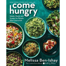 Come Hungry by Melissa BenIshay Hardcover Book