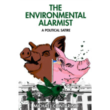 The Environmental Alarmist by Michael Contarino Hardcover Book