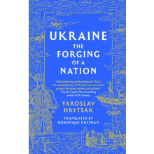 UKRAINE The Forging of a Nation by Yaroslav Hrytsak Hardcover Book