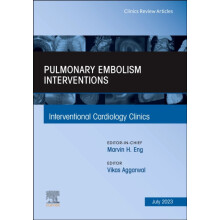 Pulmonary Embolism Interventions An Issue of Interventional Cardiology