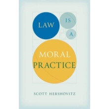 Law Is a Moral Practice by Scott Hershovitz Hardcover Book