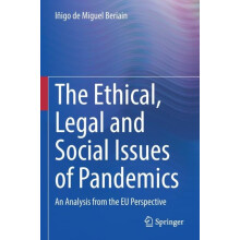 The Ethical Legal and Social Issues of Pandemics by Inigo de Miguel Be