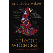Eclectic Witchcraft by Charlotte Wilde Paperback Book