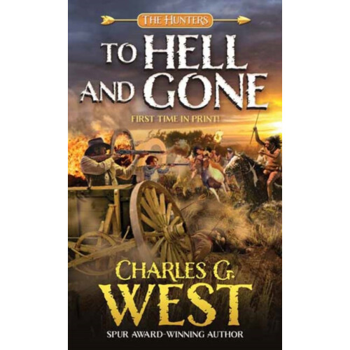 To Hell and Gone by Charles G. West Paperback Book