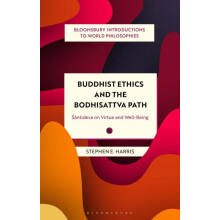 Buddhist Ethics and the Bodhisattva Path by Harris Stephen Leiden Univ