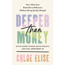 Deeper Than Money by Chloe Chloe Elise Elise Hardcover Book