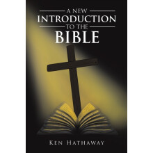 A New Introduction to The Bible by Ken Hathaway Paperback Book
