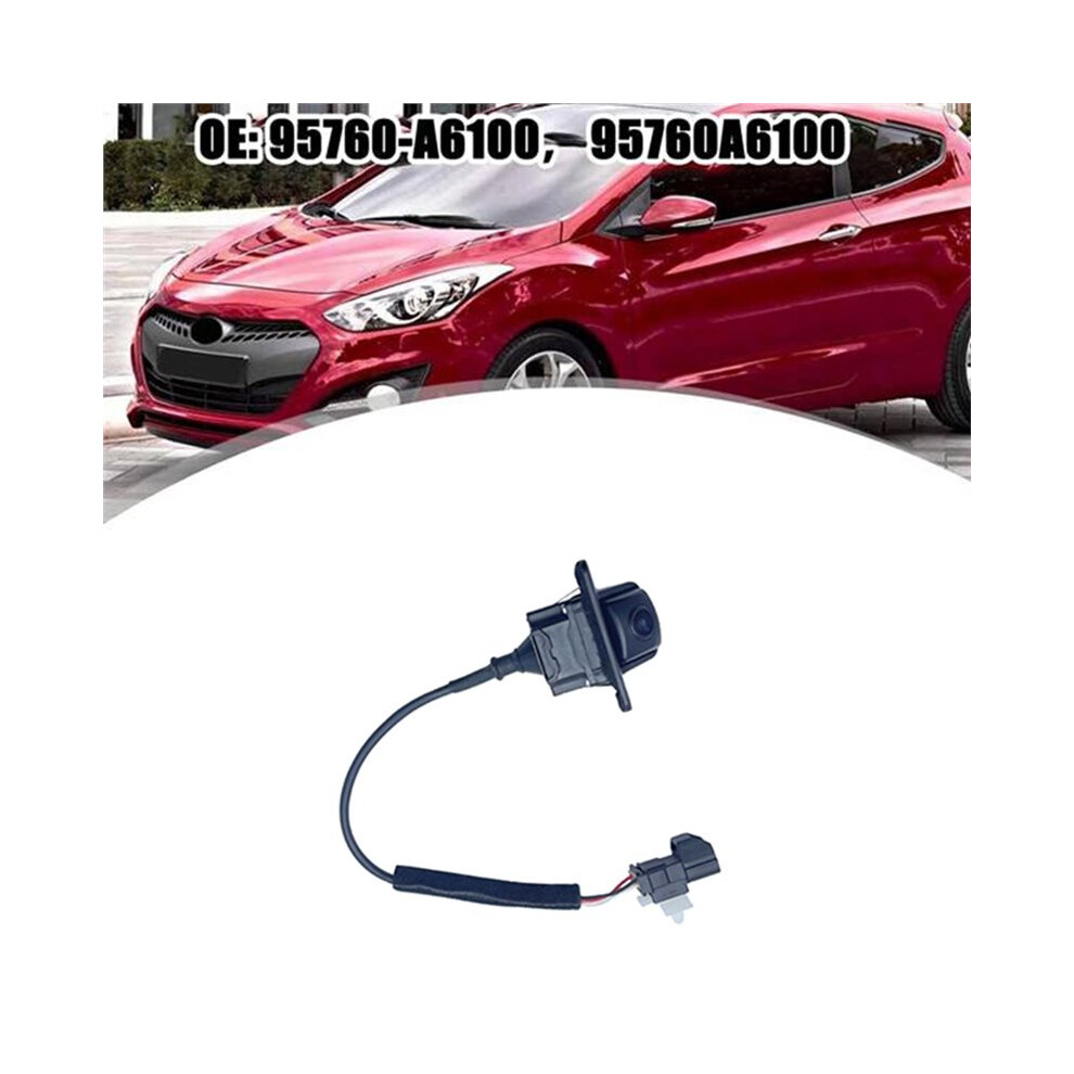 95760-A6100 Rear View Camera Reverse Camera Backup Camera For Hyundai I30 Elantra 4852367059766