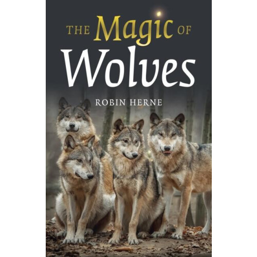 Magic of Wolves The by Robin Herne Paperback Book