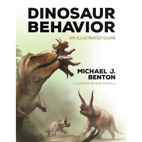Dinosaur Behavior by Mike Benton Hardcover Book