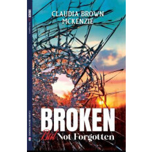 Broken But Not Forgotten by Claudia Brown McKenzie Paperback Book