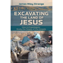 Excavating the Land of Jesus by James Riley Strange Paperback Book