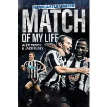 Newcastle United Match of My Life by Jake Rusby Hardcover Book