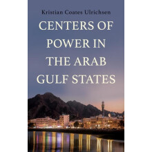Centers of Power in the Arab Gulf States by Kristian Coates Ulrichsen