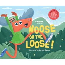 Moose on the Loose by Ozomatli Hardcover Book