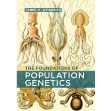 The Foundations of Population Genetics by Daniel M. Weinreich Hardcove