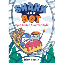 Shark and Bot 4 Epic Roller Coaster Ride by Brian Yanish Hardcover Boo