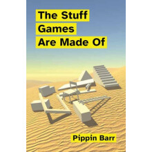 The Stuff Games Are Made Of by Pippin Barr Paperback Book