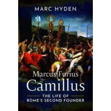 Marcus Furius Camillus by Marc Hyden Hardcover Book