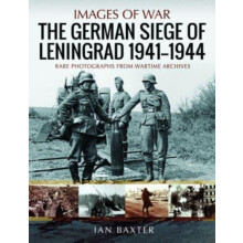 German Siege of Leningrad 1941 1944 by Ian Baxter Paperback Book