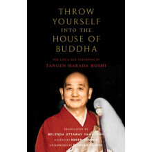 Throw Yourself into the House of Buddha by Belenda Attaway Yamakawa Pa