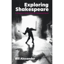 Exploring Shakespeare by Bill Alexander Paperback Book