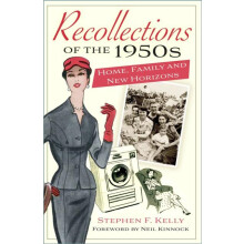 Recollections of the 1950s by Stephen F. Kelly Paperback Book